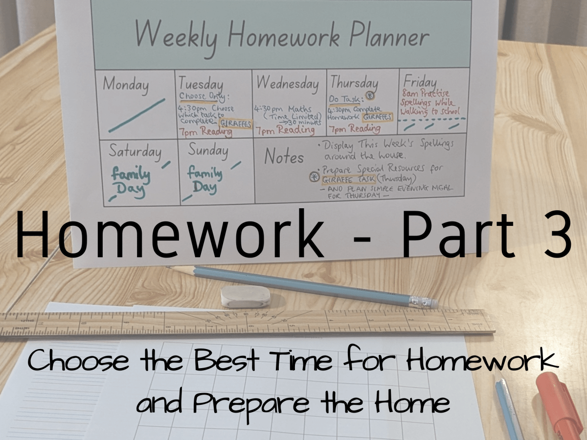 Calmly Completing Homework When Your Young Child Feels Anxious – Part 3 (Choosing The Best Time For Homework + Preparing The&nbsp;Home)